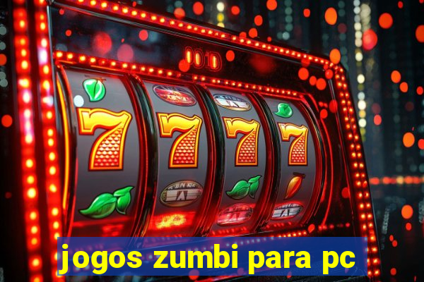 jogos zumbi para pc